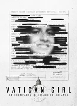 《梵蒂冈少女：奥兰迪失踪案》：真相迷雾下的禁忌之谜？Netflix最新纪录片深度剖析